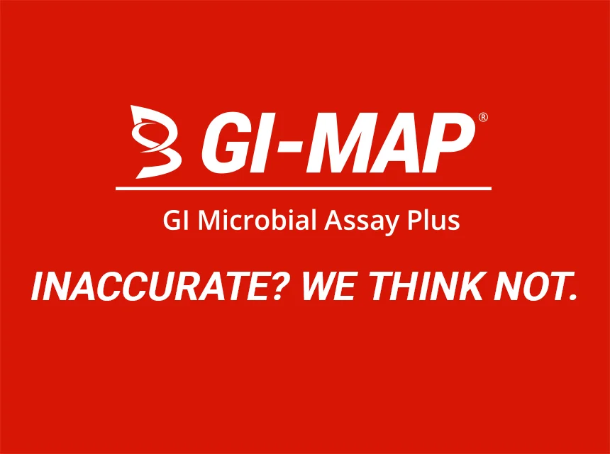 GI-MAP Inaccurate? We Think Not. GI-MAP Inaccurate? We Think Not.