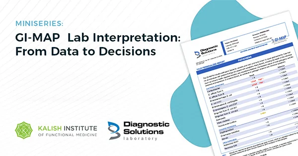 GI-MAP® Lab Interpretation: From Data to Decisions GI-MAP® Lab Interpretation: From Data to Decisions