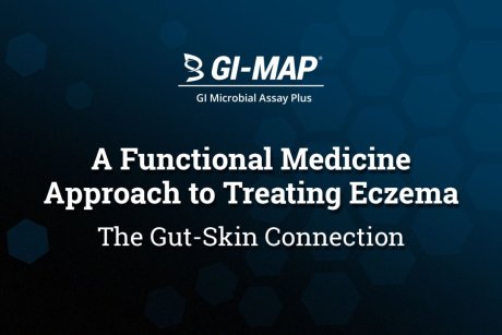 A Functional Medicine Approach to Treating Eczema: The Gut-Skin Connection