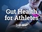 Gut Health for Athletes